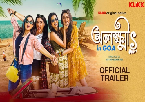 Olokkhis in Goa 2023 Web Series: A Bachelorette Party Gone Wrong Takes a Hilarious Turn